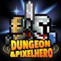 Dungeon x Pixel Hero (MOD Vô Hạn Nâng Cấp)